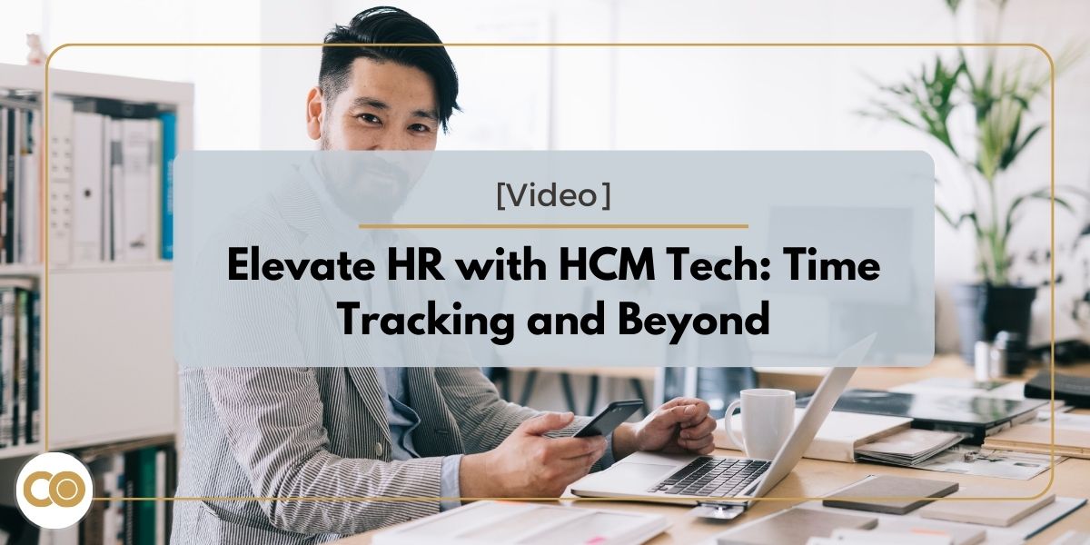 Elevate HR with HCM Tech: Time Tracking and Beyond