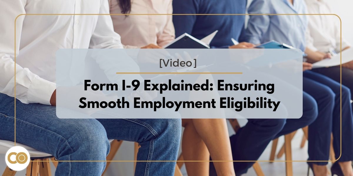 Form I-9 Explained: Ensuring Smooth Employment Eligibility